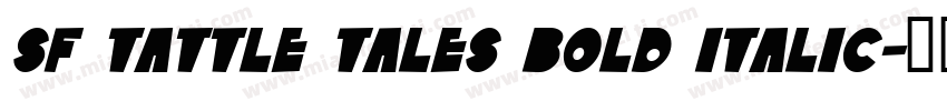 SF Tattle Tales Bold Italic字体转换
